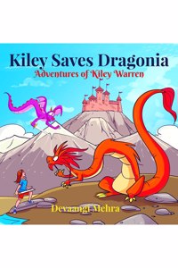 Kiley Saves Dragonia: Adventures of Kiley Warren