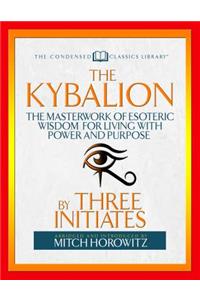 The Kybalion (Condensed Classics)