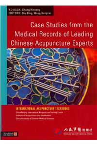 Case Studies from the Medical Records of Leading Chinese Acupuncture Experts