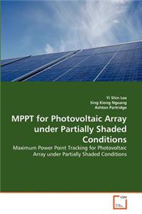 MPPT for Photovoltaic Array under Partially Shaded Conditions