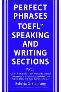 Perfect Phrases for the TOEFL Speaking and Writing Sections