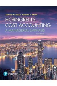Horngren's Cost Accounting, Student Value Edition Plus Mylab Accounting with Pearson Etext -- Access Card Package