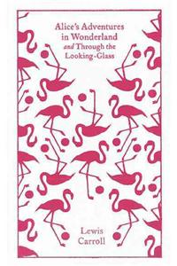 Alice's Adventures in Wonderland and Through the Looking Glass