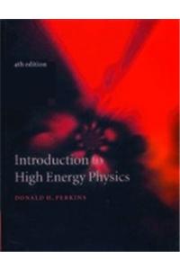 Introduction To High Energy Physics,4Th Edition