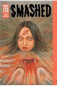 Smashed: Junji Ito Story Collection