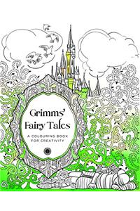 Grimms’ Fairy Tales: A Colouring Book for Creativity