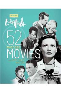 Essentials: 52 Must-See Movies and Why They Matter