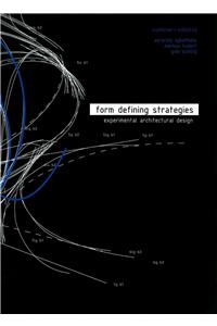 Form Defining Strategies: Experimental Architectural Design