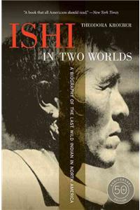 Ishi in Two Worlds, 50th Anniversary Edition