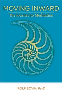 Moving Inward: The Journey to Meditation