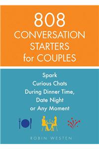 808 Conversation Starters for Couples