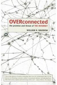 Overconnected: The Promise and Threat of the Internet