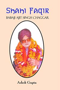 Shahi Faqir : Babaji Ajit Singh Chaggar