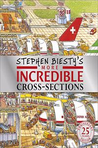 Stephen Biesty's More Incredible Cross-sections