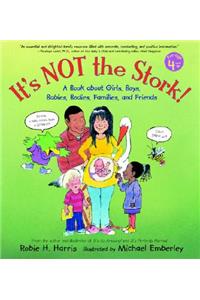 It's Not the Stork!: A Book about Girls, Boys, Babies, Bodies, Families and Friends