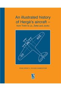 illustrated history of Hergé's aircraft - from Tintin to Jo, Zette and Jocko