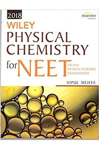 Wiley Physical Chemistry for NEET and other Medical Entrance Examinations