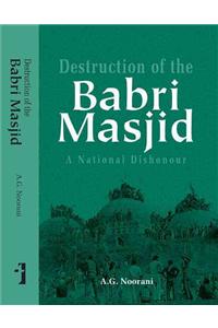 Destruction of the Babri Masjid – A National Dishonour