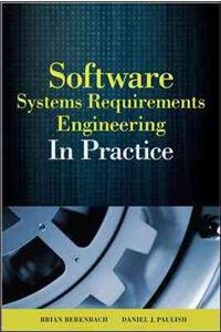 Software & Systems Requirements Engineering: In Practice