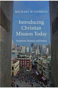 Introducing Christian Mission Today: Scripture, History and Issues