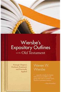 Wiersbe's Expository Outlines on the Old Testament