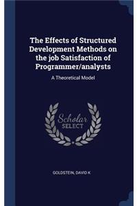 Effects of Structured Development Methods on the job Satisfaction of Programmer/analysts