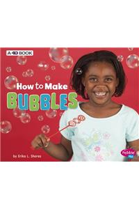 How to Make Bubbles