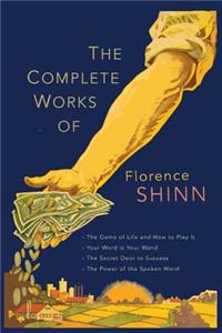 Complete Works of Florence Scovel Shinn