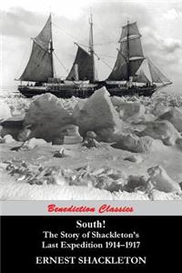 South! (97 Original illustrations) The Story of Shackleton's Last Expedition 1914-1917