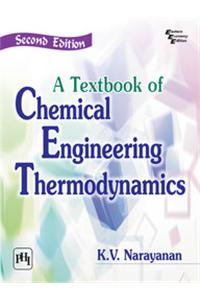 A Textbook of Chemical Engineering Thermodynamics