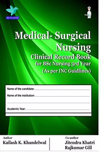 Clinical Record Book of Medical Surgical Nursing for BSc Nursing 3rd year [Hardcover] Kailash Kumar Khandelwal