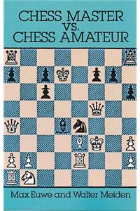 Chess Master vs. Chess Amateur