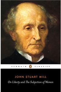 On Liberty and the Subjection of Women (Penguin Classics)