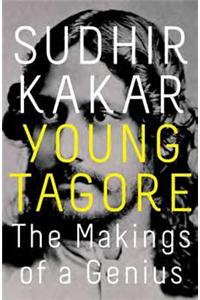 Young Tagore: The Makings of a Genius