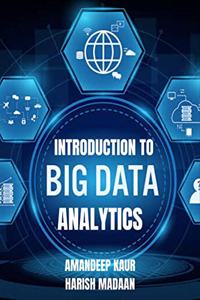 Introduction to Big Data and Analytics (Black and White Edition): Understanding of Hadoop and its Ecosystem