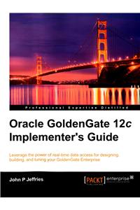 Oracle GoldenGate 12c Implementer's Guide