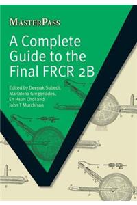 Complete Guide to the Final Frcr 2b