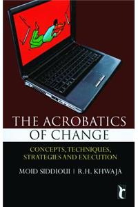 The Acrobatics of Change