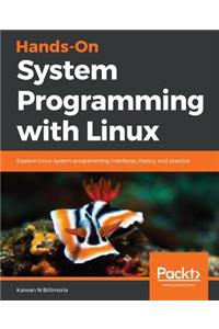 Hands-On System Programming with Linux