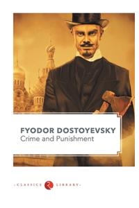 Crime and Punishment by Fyodor Dostoyevsky