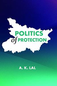 Politics of Protection: A Study of Other Backward Classes in Bihar