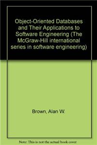 Object-Oriented Databases and Their Applications to Software Engineering (The McGraw-Hill international series in software engineering)