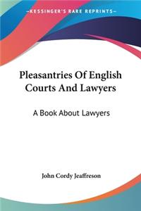 Pleasantries Of English Courts And Lawyers