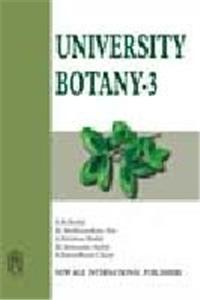 University Botany: v. III: Plant Taxonomy, Plant Embroylogy, Plant Physiology