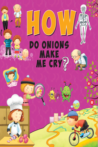 How Do Onions Make Me Cry?
