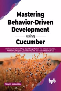 Mastering Behavior-Driven Development Using Cucumber