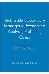 Study Guide to Accompany Managerial Economics: Analysis, Problems, Cases