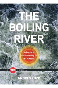 The Boiling River: Adventure and Discovery in the Amazon