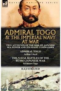 Admiral Togo and the Imperial Navy at War