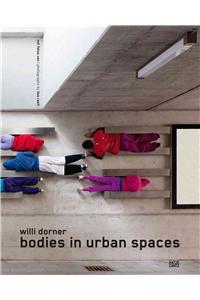 Willi Dorner: Bodies in Urban Spaces